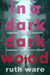 In a Dark, Dark Wood: From the author of The It Girl, discover a gripping modern murder mystery