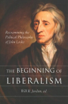 Beginning of Liberalism: Reexamining the Political Philosophy of John Locke