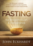Fasting For Breakthrough And Deliverance: Pray. Believe. Receive.