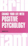 Change Your Life with Positive Psychology Revised edition