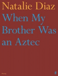 When My Brother Was an Aztec Main