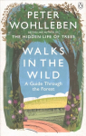 Walks in the Wild: A guide through the forest with Peter Wohlleben