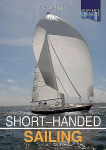 Short-handed Sailing - Second edition: Sailing solo or short-handed 2nd edition