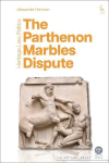 Parthenon Marbles Dispute: Heritage, Law, Politics