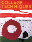 Collage Techniques: A Guide for Artists and Illustrators illustrated edition