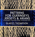 Patterns for Guernseys, Jerseys & Arans: Fishermen'S Sweaters from the British Isles 2nd Revised edition
