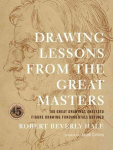 Drawing Lessons from the Great Masters: 45th Anniversary Edition New edition