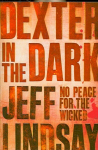 Dexter In The Dark: DEXTER NEW BLOOD, the major new TV thriller on Sky Atlantic (Book Three)