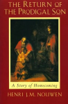 Return of the Prodigal Son: A Story of Homecoming New edition