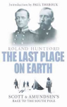 Scott And Amundsen: The Last Place on Earth