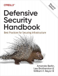 Defensive Security Handbook: Best Practices for Securing Infrastructure 2nd Revised edition