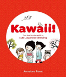 KAWAII! : Your step-by-step guide to cute Japanese drawing, KAWAII! : Your step-by-step guide to cute Japanese drawing