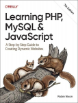 Learning PHP, MySQL & JavaScript: A Step-by-Step Guide to Creating Dynamic Websites, Learning PHP, MySQL & JavaScript: A Step-by-Step Guide to Creating Dynamic Websites