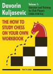The How to Study Chess on Your Own Workbook: Exercises and Training for Club Players (1800 - 2100 Elo), The How to Study Chess on Your Own Workbook: Exercises and Training for Club Players (1800 - 2100 Elo)