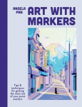 Art with Markers: Tips & techniques for getting the most out of your paint markers, Art with Markers: Tips & techniques for getting the most out of your paint markers