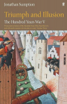 The Hundred Years War Vol 5: Triumph and Illusion, The Hundred Years War Vol 5: Triumph and Illusion
