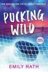 Pucking Wild: A Reverse Age Gap Hockey Romance, Pucking Wild: A Reverse Age Gap Hockey Romance
