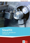 Steelfit. Englisch f&uuml;r Metallberufe: Lehr-/Arbeitsbuch mit Audio-CD, Steelfit. Englisch f&uuml;r Metallberufe: Lehr-/Arbeitsbuch mit Audio-CD
