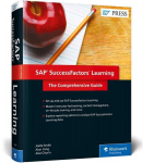 SAP SuccessFactors Learning: The Comprehensive Guide, SAP SuccessFactors Learning: The Comprehensive Guide