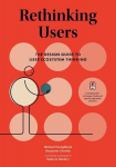 Rethinking Users: The Design Guide to User Ecosystem Thinking, Rethinking Users: The Design Guide to User Ecosystem Thinking