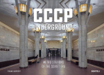 CCCP Underground: Metro Stations of the Soviet Era, CCCP Underground: Metro Stations of the Soviet Era
