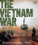 The Vietnam War: The Definitive Illustrated History, The Vietnam War: The Definitive Illustrated History