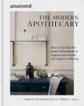 The Modern Apothecary: How to harness the power of botanicals to support your health and improve wellbeing, The Modern Apothecary: How to harness the power of botanicals to support your health and improve wellbeing