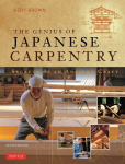 The Genius of Japanese Carpentry: Secrets of an Ancient Woodworking Craft, The Genius of Japanese Carpentry: Secrets of an Ancient Woodworking Craft