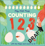 Flip, Flap, Find! Counting 1, 2, 3: Lift the Flaps and Count to 10, Flip, Flap, Find! Counting 1, 2, 3: Lift the Flaps and Count to 10