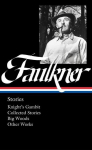 William Faulkner: Stories (Loa #375): Knights Gambit / Collected Stories / Big Woods / Other Works, William Faulkner: Stories (Loa #375): Knights Gambit / Collected Stories / Big Woods / Other Works