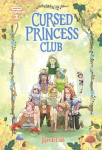 Cursed Princess Club Volume Three: A Webtoon Unscrolled Graphic Novel, Cursed Princess Club Volume Three: A Webtoon Unscrolled Graphic Novel