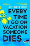 Every Time I Go on Vacation, Someone Dies: Escape to the Amalfi Coast in the summers freshest, sharpest and funniest mystery, Every Time I Go on Vacation, Someone Dies: Escape to the Amalfi Coast in the summers freshest, sharpest and funniest mystery