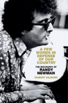 A Few Words in Defense of Our Country: The Biography of Randy Newman, A Few Words in Defense of Our Country: The Biography of Randy Newman