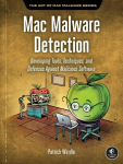 Viiruset&otilde;rje The Art of Mac Malware, Volume 2: Detecting Malicious Software, The Art of Mac Malware, Volume 2: Detecting Malicious Software