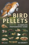 Bird Pellets: A Complete Photographic Guide, Bird Pellets: A Complete Photographic Guide