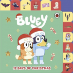 Bluey: 12 Days of Christmas Tabbed Board Book, Bluey: 12 Days of Christmas Tabbed Board Book