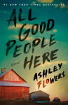 All Good People Here: A Novel, All Good People Here: A Novel