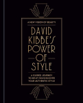 David Kibbes Power of Style: A Guided Journey to Help You Discover Your Authentic Style, David Kibbes Power of Style: A Guided Journey to Help You Discover Your Authentic Style