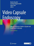 Video Capsule Endoscopy: Atlas and Reference Guide to Capsule and Small Bowel Endoscopy, Video Capsule Endoscopy: Atlas and Reference Guide to Capsule and Small Bowel Endoscopy