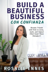Build a Beautiful Business con Confianza: Become Friends with Risk to Grow, Scale, and Impact (And Avoid These Mistakes!), Build a Beautiful Business con Confianza: Become Friends with Risk to Grow, Scale, and Impact (And Avoid These Mistakes!)