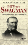 Pity the Swagman: The Australian Odyssey of a Victorian Diarist, Pity the Swagman: The Australian Odyssey of a Victorian Diarist