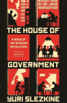 House of Government: A Saga of the Russian Revolution, House of Government: A Saga of the Russian Revolution