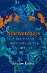 Starwatchers: A History of Discovery in the Night Sky, Starwatchers: A History of Discovery in the Night Sky