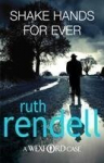 Shake Hands For Ever: an unforgettable and unputdownable Wexford mystery from the award-winning Queen of Crime, Ruth Rendell, Shake Hands For Ever: an unforgettable and unputdownable Wexford mystery from the award-winning Queen of Crime, Ruth Rendell