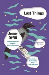 Last Things: From the author of Weather, shortlisted for the Women's Prize for Fiction 2020 New edition