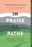 In Praise of Paths: Walking through Time and Nature
