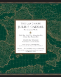 Landmark Julius Caesar: The Complete Works: Gallic War, Civil War, Alexandrian War, African War, and Spanish War