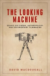 Looking Machine: Essays on Cinema, Anthropology and Documentary Filmmaking
