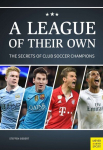 League of Their Own: The Secrets of Club Soccer Champions