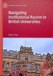 Navigating Institutional Racism in British Universities 1st ed. 2019